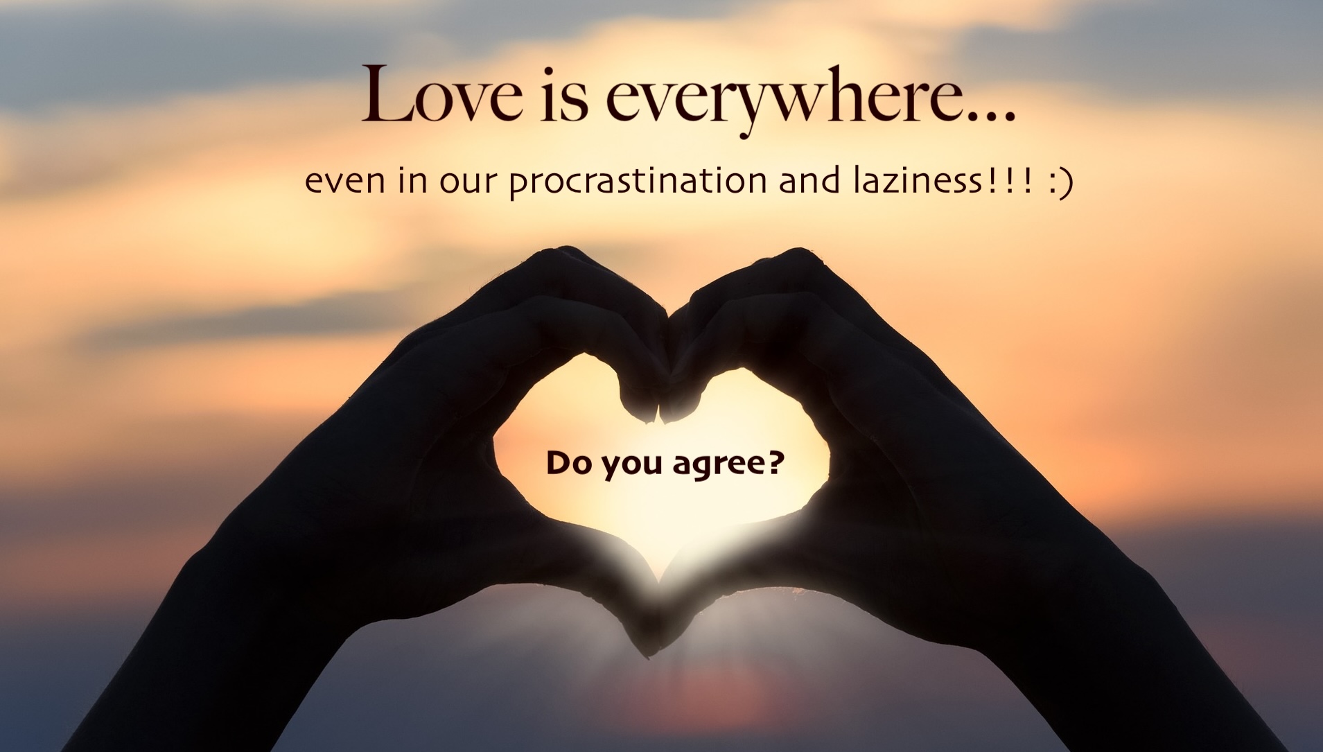 #18 - Love is everywhere, even in procrastination at times