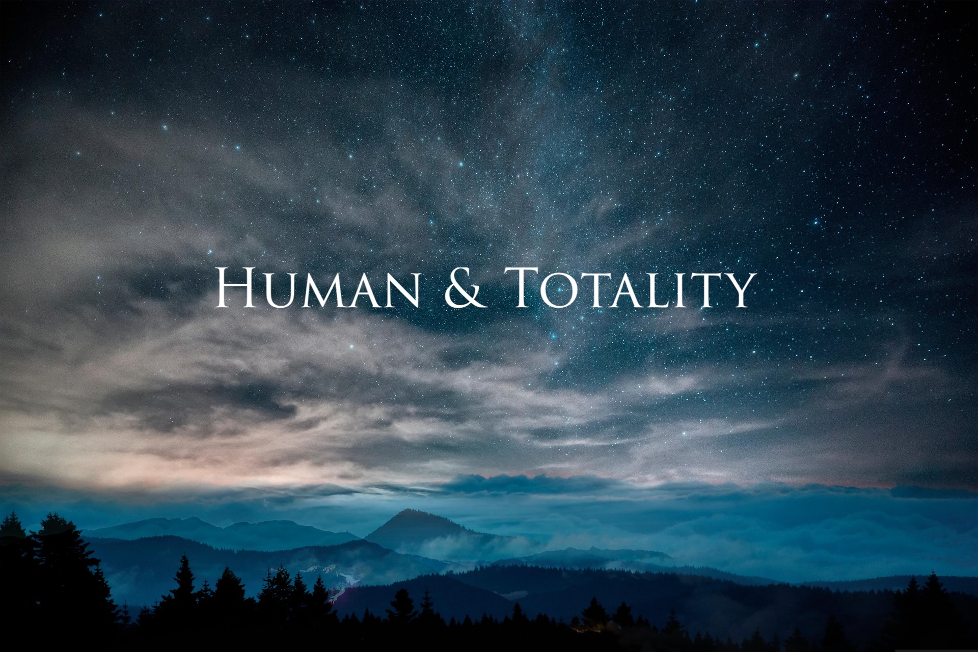 Human & Totality Human & Totality